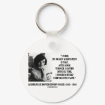 Jacqueline Kennedy Comparatively Sane Quote keychains