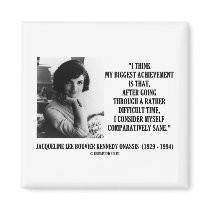 Jacqueline Kennedy Comparatively Sane Quote magnets by unfinishedpolis Jacqueline Kennedy Comparatively Sane Quote magnets
