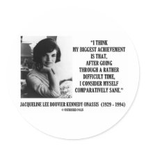 Jacqueline Kennedy Comparatively Sane Quote stickers