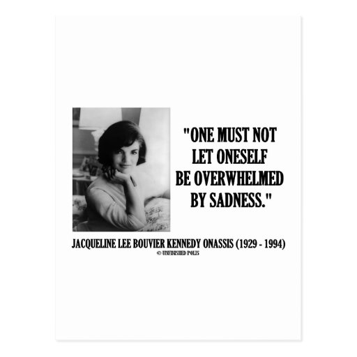 Jacqueline Kennedy Not Be Overwhelmed By Sadness Postcards