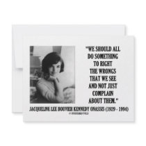 Jacqueline Kennedy Right The Wrongs Complain Quote invitations by unfinishedpolis Jacqueline Kennedy Right The Wrongs Complain Quote invitations