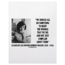 Jacqueline Kennedy Right The Wrongs Complain Quote letterhead by unfinishedpolis Jacqueline Kennedy Right The Wrongs Complain Quote letterhead
