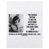 Jacqueline Kennedy Trouble With Me Outsider Quote Flyer