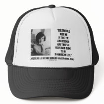 Jacqueline Kennedy Trouble With Me Outsider Quote hats by unfinishedpolis Jacqueline Kennedy Trouble With Me Outsider Quote hats