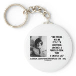 Jacqueline Kennedy Trouble With Me Outsider Quote Keychains