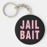 Jail Bait T-shirts and Gifts For Her Key Chain