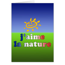 J'aime La Nature I Love Nature in French Greeting Card