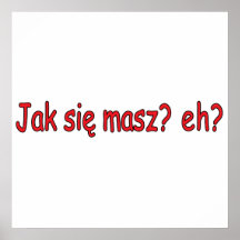Jak Sie Masz, eh? Posters
