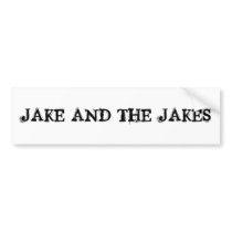 JAKE AND THE JAKES BUMPER STICKER