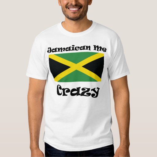 Jamaican Me Crazy TShirt Zazzle