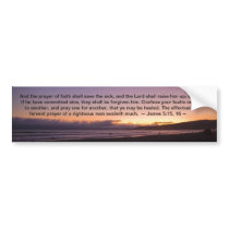 James 5:15- 16 bumper stickers