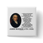 James Madison Knowledge Forever Govern Ignorance Pinback Buttons