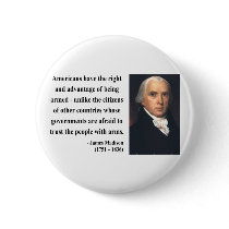 James Madison Quote 4b Pinback Button