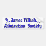 James Tillich Admiration Society Bumper Stickers