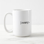 Jammy - British slang Coffee Mug