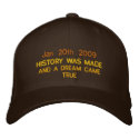 Jan 20th 2009, HISTORY WAS MADE, AND A DREAM CA... embroidered hats by OvalOfficeProducts Jan 20th 2009, HISTORY WAS MADE, AND A DREAM CA... embroidered hats