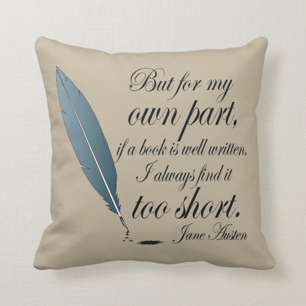 Jane Austen Book Well Written Quote Pillows