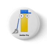 Janitor Fry buttons