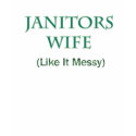 Janitor's Wife t-shirts
