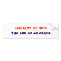 January 20, 2013, The end of an error Bumper Stickers
