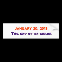 January 20, 2013, The end of an error bumper stickers by reagan_fanatic January 20, 2013, The end of an error bumper stickers