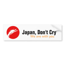 Japan, don't cry bumper stickers