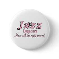 Jazz Dancers Have all the Right Moves Buttons