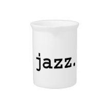 jazz. drink pitchers