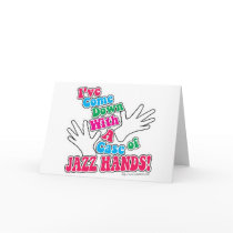 Jazz Hands! Greeting Cards