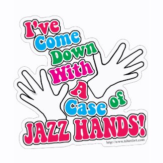 Jazz Hands! shirt
