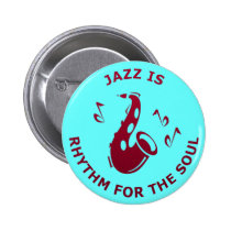 Jazz Is Rhythm For The Soul buttons