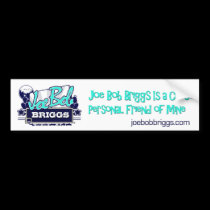 JBB BUMPER STICKER JOE BOB IS A PERSONAL FRIEND OF bumper stickers by joebobbriggsreport JBB BUMPER STICKER JOE BOB IS A PERSONAL FRIEND OF bumper stickers