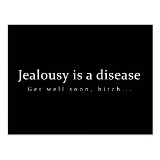 Jealousy is a disease Get well soon, bitch... fun Post Card