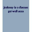 jealousy is a disease get well soon t-shirts by ashbash330 jealousy is a disease get well soon t-shirts