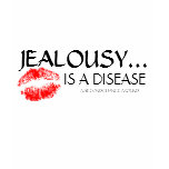 JEALOUSY IS A DISEASE.. t-shirts