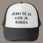 JEBO TE JA GDE JE RAKIJA hats