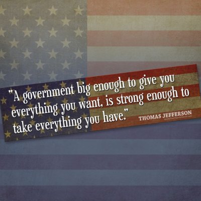 Jefferson: Beware of Big Government Bumper Stickers by FamousQuotes