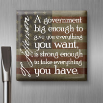 Jefferson: Beware of Big Government magnets by FamousQuotes Jefferson: Beware of Big Government magnets