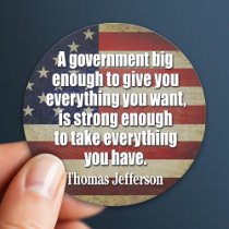 Jefferson: Big Governement will take everything... stickers by My2Cents Jefferson: Big Governement will take everything... stickers