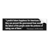 Jefferson: I predict future happiness... bumper stickers
