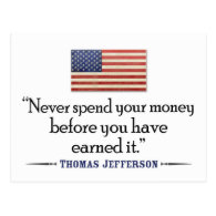 Jefferson: Never spend money before... Postcard