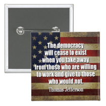 Jefferson Quote: The democracy will cease... buttons