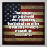 Jefferson Quote: The democracy will cease... Posters