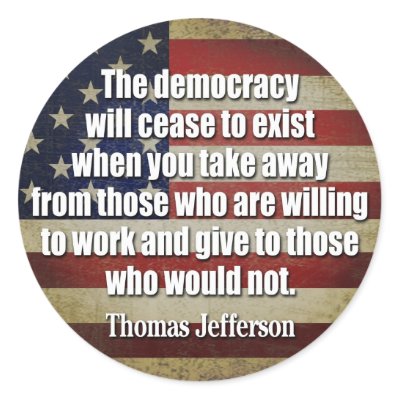 Jefferson Quote: The democracy will cease... Stickers