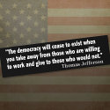 Jefferson: The democracy will cease to exist... bumper stickers by FamousQuotes Jefferson: The democracy will cease to exist... bumper stickers