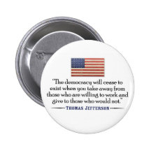 Jefferson: The democracy will cease to exist... Pins