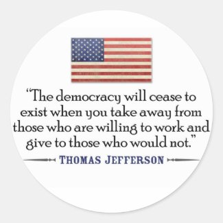 Jefferson: The democracy will cease to exist... Stickers