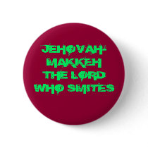 JEHOVAH-MAKKEH THE LORD WHO SMITES BUTTONS