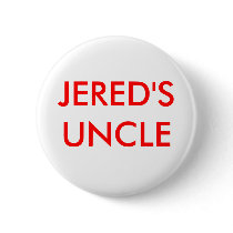 JERED'S UNCLE buttons