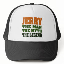Jerry - the Man, the Myth, the Legend! hats